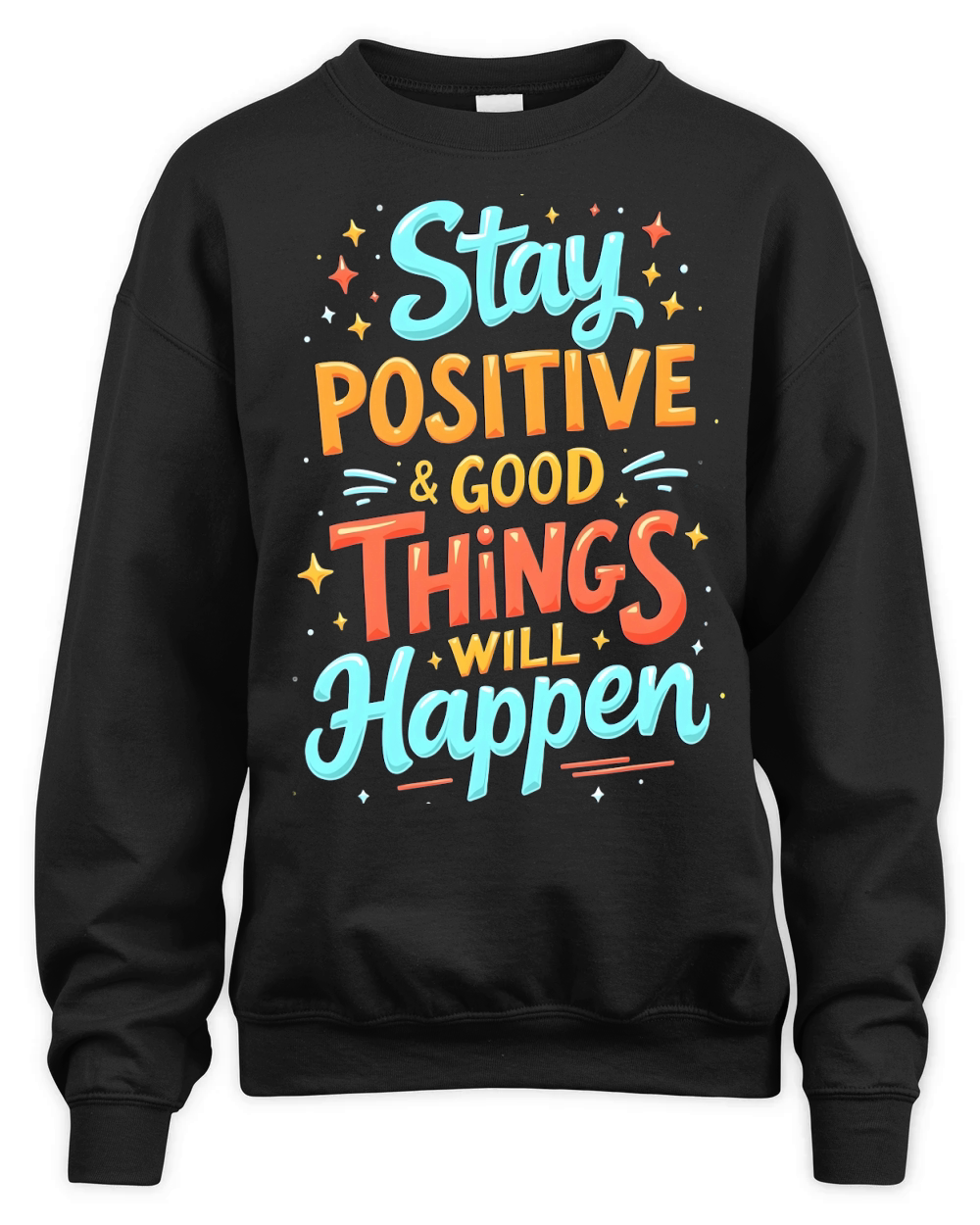 Stay positive & good things will happen 02 Unisex Premium Crewneck Sweatshirt