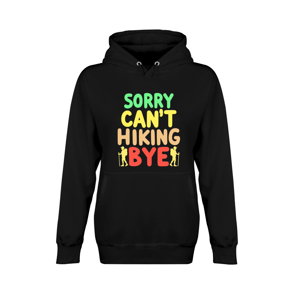 Sorry cant hiking bye Unisex Premium Pullover Hoodie
