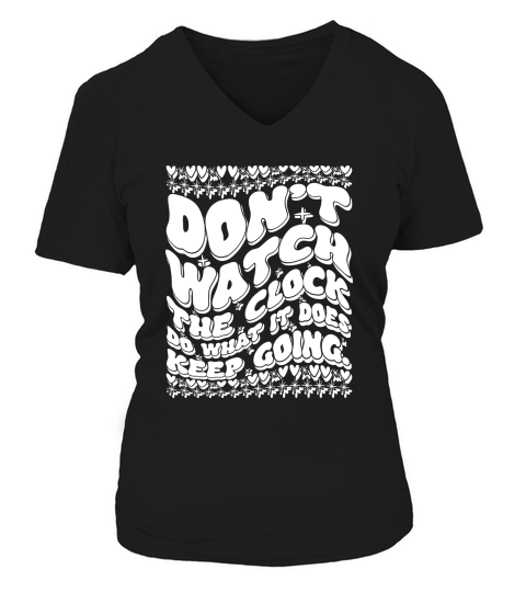 Dont watch the clock do what it does Keep going 3 V-neck T-Shirt Woman
