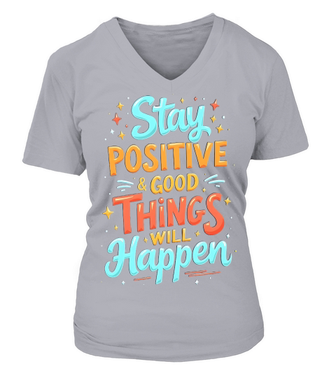 Stay positive & good things will happen 02 V-neck T-Shirt Woman