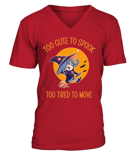 Too cute To Spook Too tired To Move V-Neck T-shirt