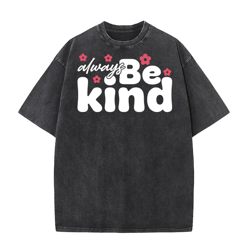 AlWays Be kind Washed T-Shirt