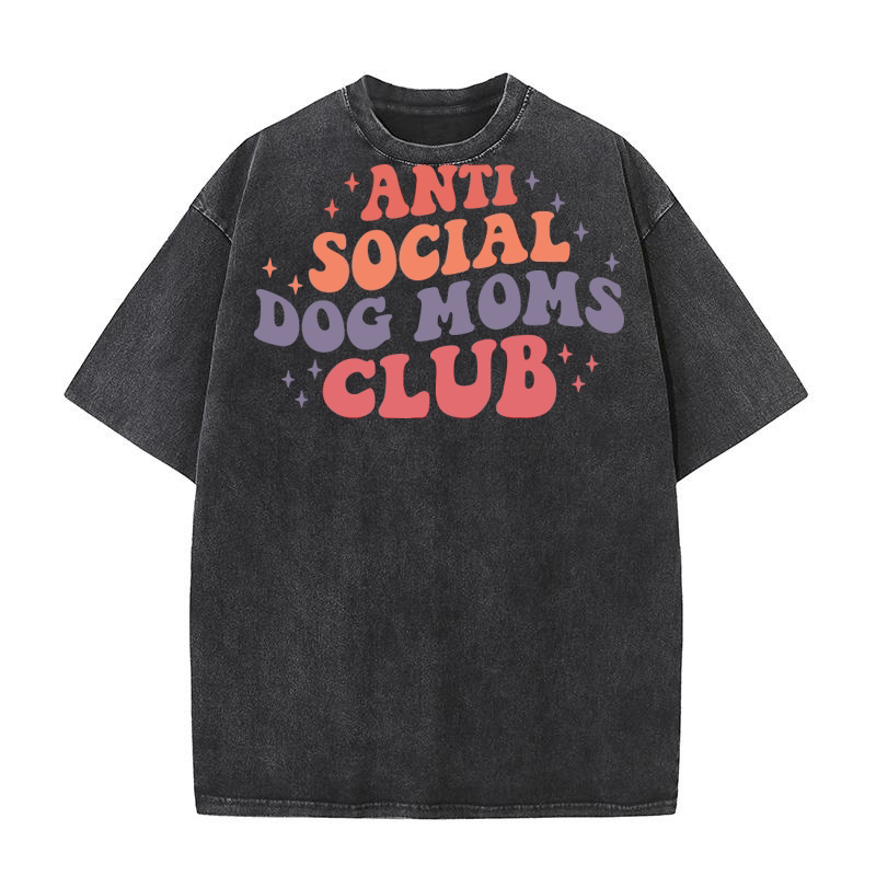 Anti Social Dog Moms Club Washed T-Shirt