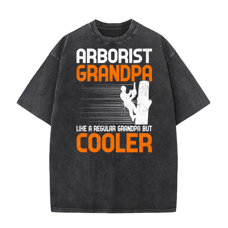 Arborist Grandpa Like A Regular Grandpa But Cooler (10) Washed T-Shirt