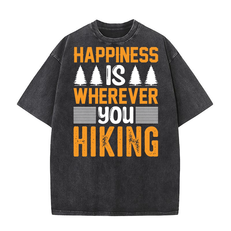 Happiness is Wherever you Hiking Washed T-Shirt