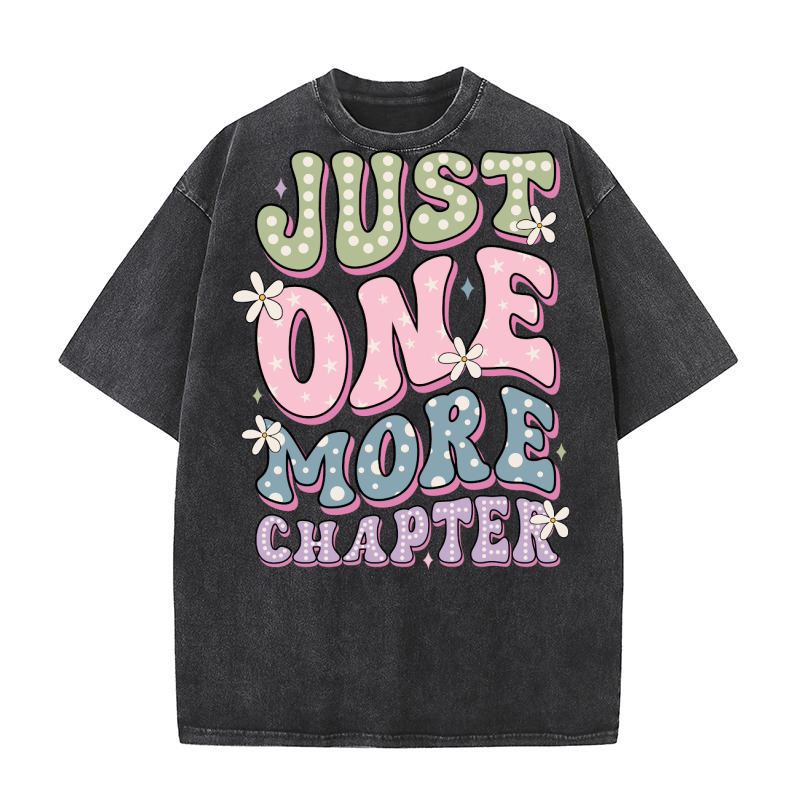 Just one more chapter Washed T-Shirt