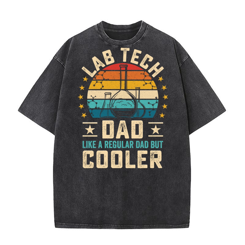 Lab Tech dad like a regular dad but cooler (4) Washed T-Shirt