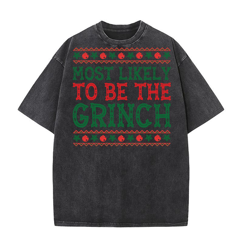 Most Likely to Be The Grinch Christmas 2 Washed T-Shirt
