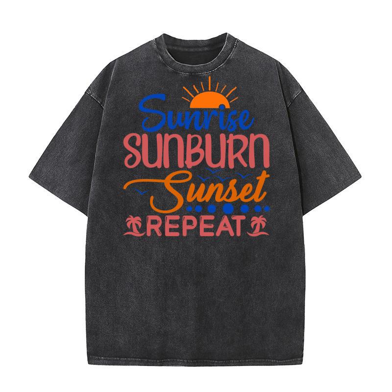 Sunrise sunburn sunset repeat 1 Washed T-Shirt