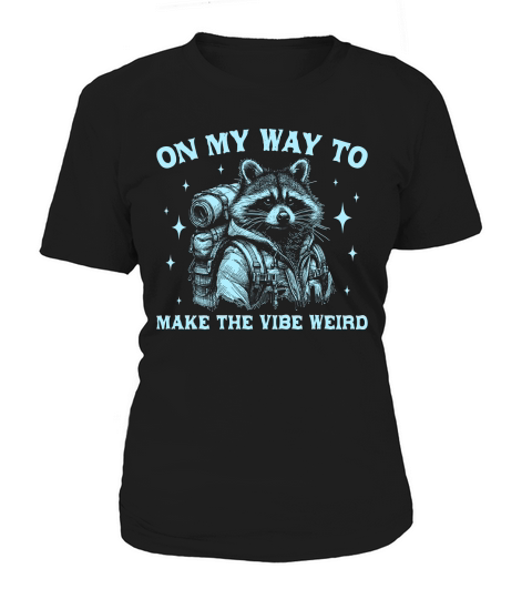 On My Way To Make The Vibe Weird Raccoon D Sky Women's T-Shirt