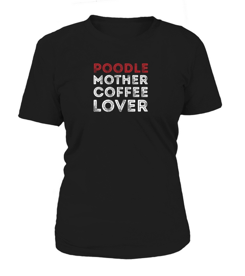 Poodle mother coffee lover Women's T-Shirt