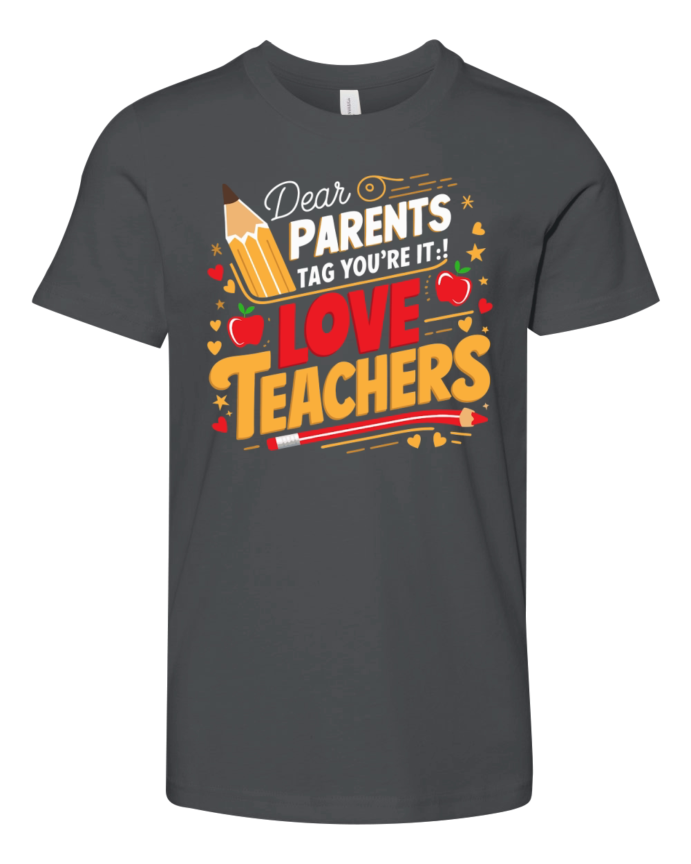 Dear PARENTS Tag Youre It!Love TEACHERS Youth Unisex Jersey Tee