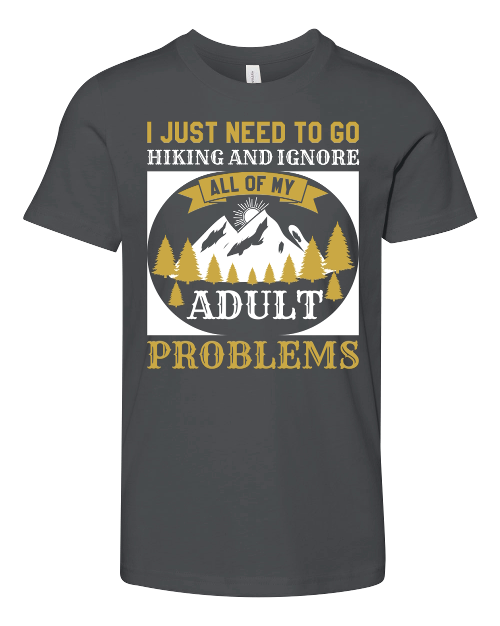 I Just Need To Go Hiking Ignore All Of My Problems Youth Unisex Jersey Tee
