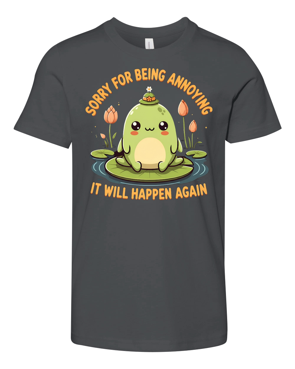 Sorry For Being Annoying It Will Happen Again Youth Unisex Jersey Tee