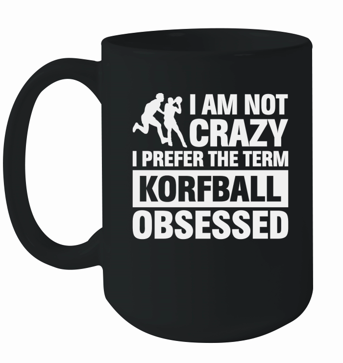 I Am Not Crazy Korfball Ceramic Mug