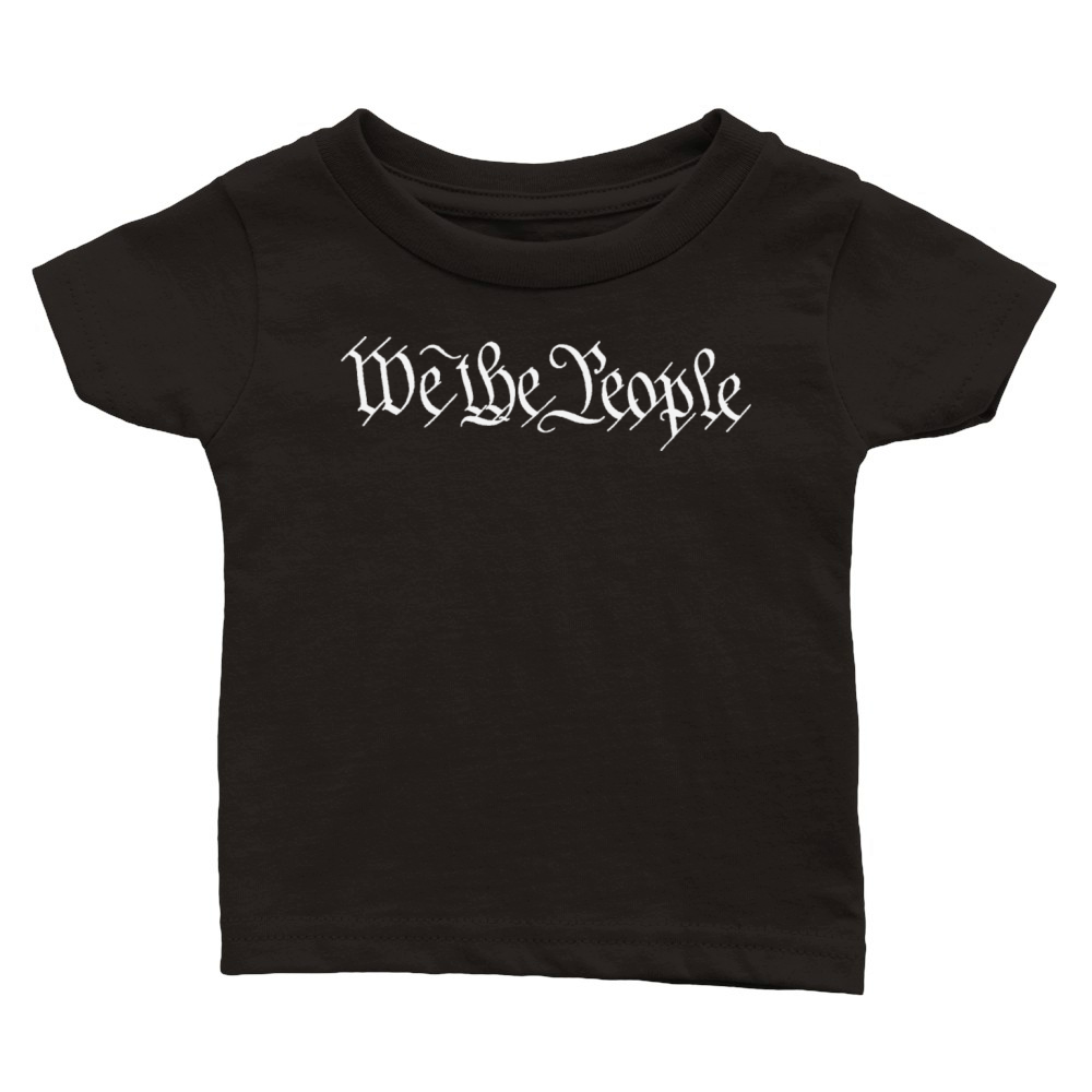 WE THE PEOPLE - CONSTITUTION - UNITED STATES Classic Baby Crewneck T-shirt
