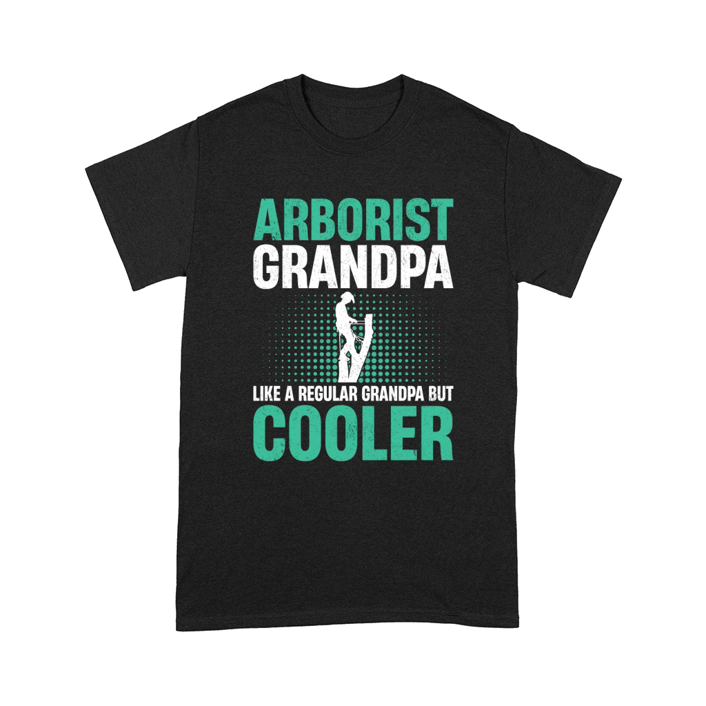 Arborist Grandpa Like A Regular Grandpa But Cooler (4) Comfort T-shirt