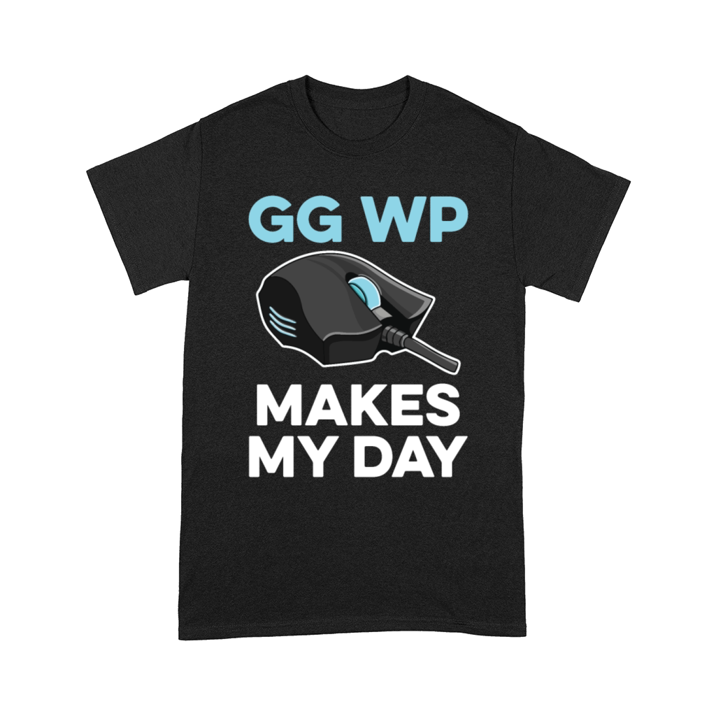 GG WP makes my day Quote for a Computer Gamer Comfort T-shirt