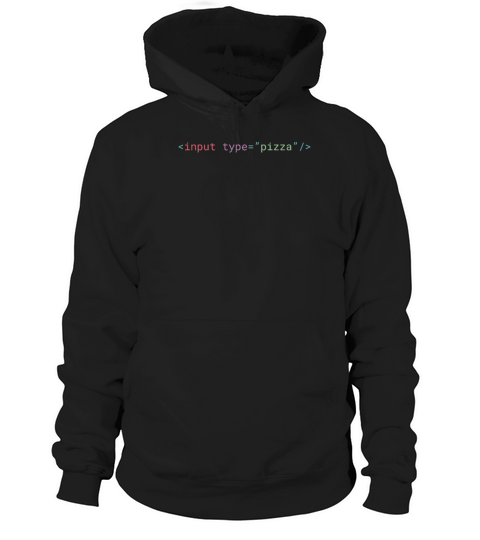 Input type pizza html code joke funny geek and web Hoodie Unisex