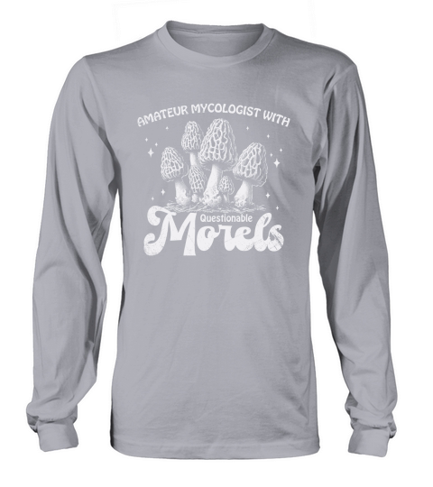 Amateur Mycologist with Morels D White GR Long sleeved Unisex