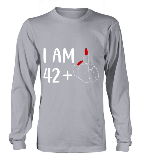 I am 42+1 Long sleeved Unisex