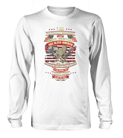 I Am Politically Incorrect I Say Merry Christmas Shirt Long sleeved Unisex
