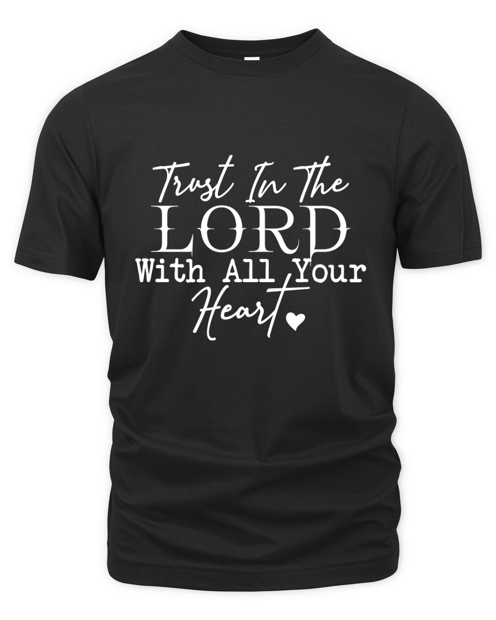 Trust In The Lord With All Your Heart Organic Unisex T-shirt