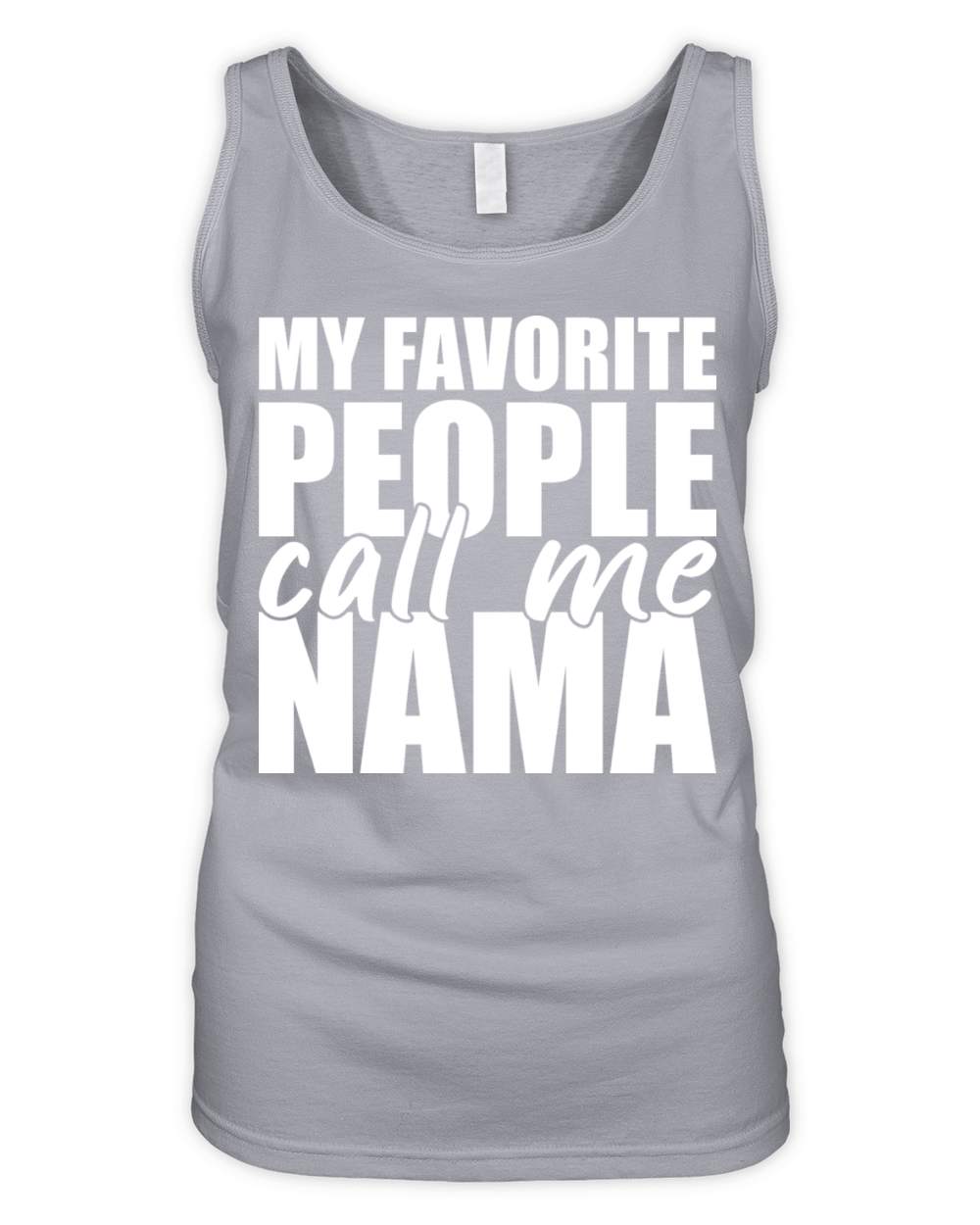 My Favorite People Call Me Nama Organic Women's Tank Top