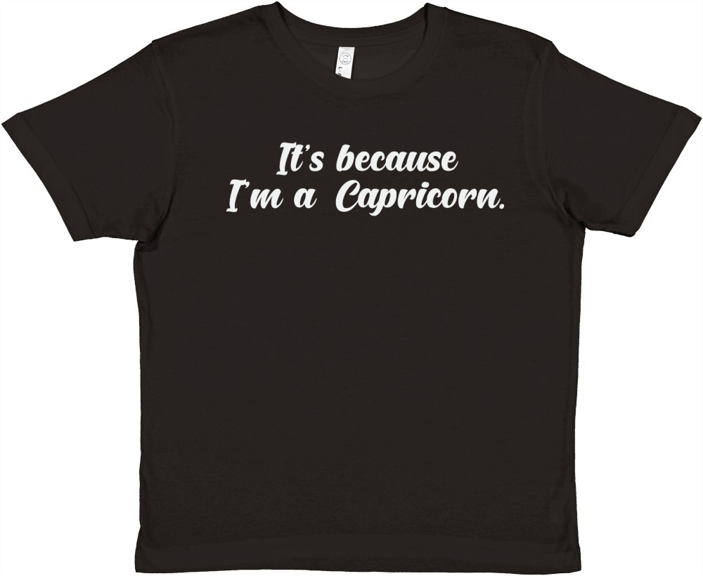 Its Because Im a Capricorn 2 Premium Kids Crewneck T-shirt