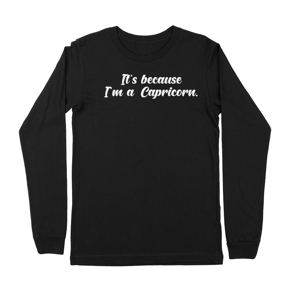 Its Because Im a Capricorn 2 Premium Long Sleeve