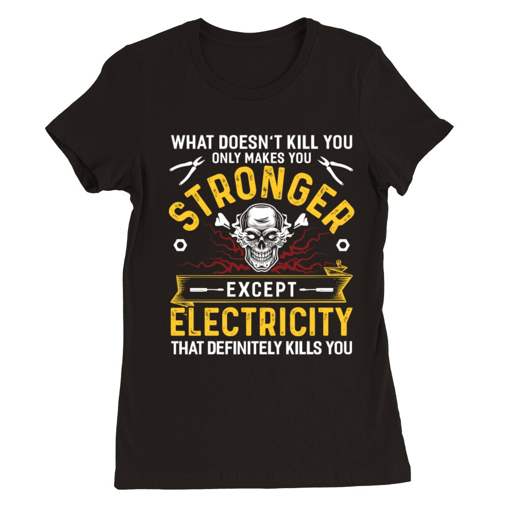 Electrician Electricity Electronics Electric Gift Premium Womens Crewneck T-shirt