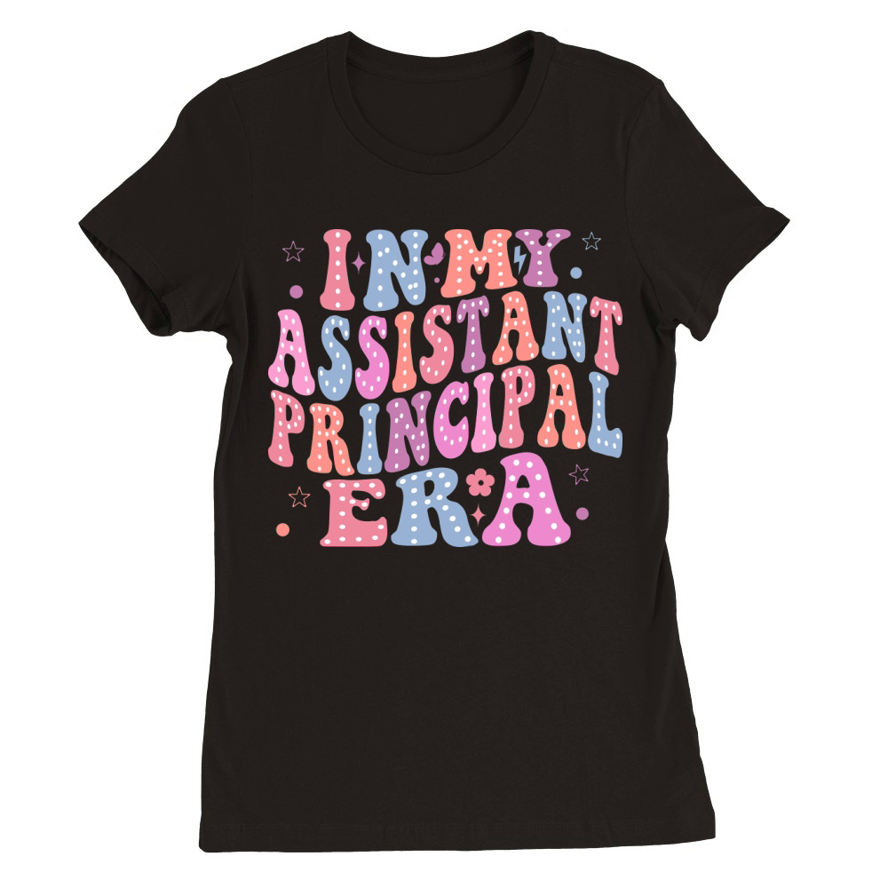 In My Assistant Principal Era Premium Womens Crewneck T-shirt