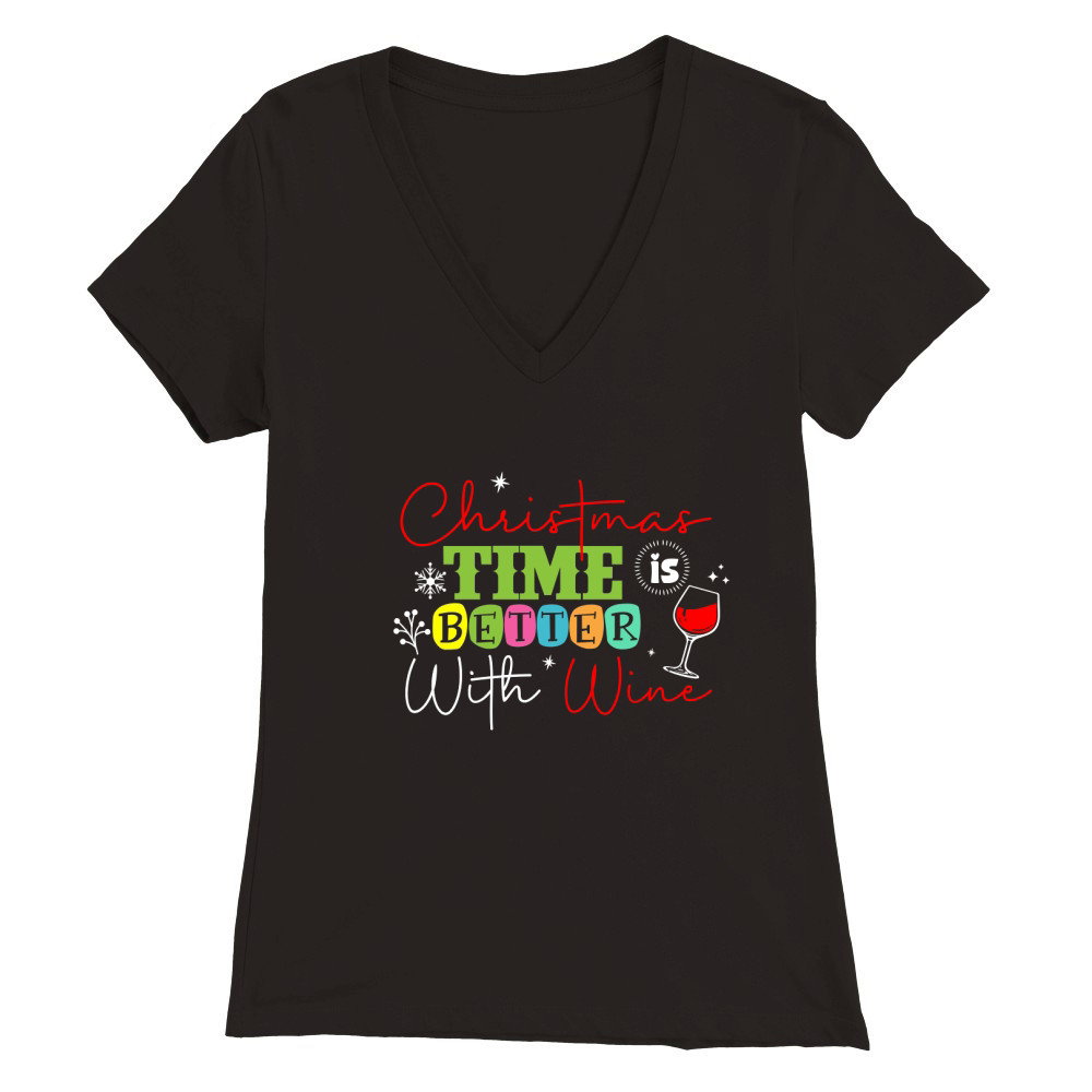 Christmas Time Is Better With Wine Premium Womens V-Neck T-shirt