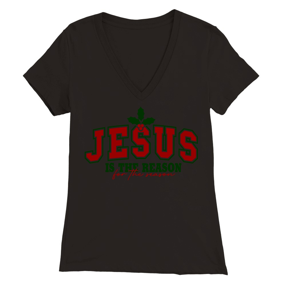 Jesus Is The Reason For The Season Premium Womens V-Neck T-shirt