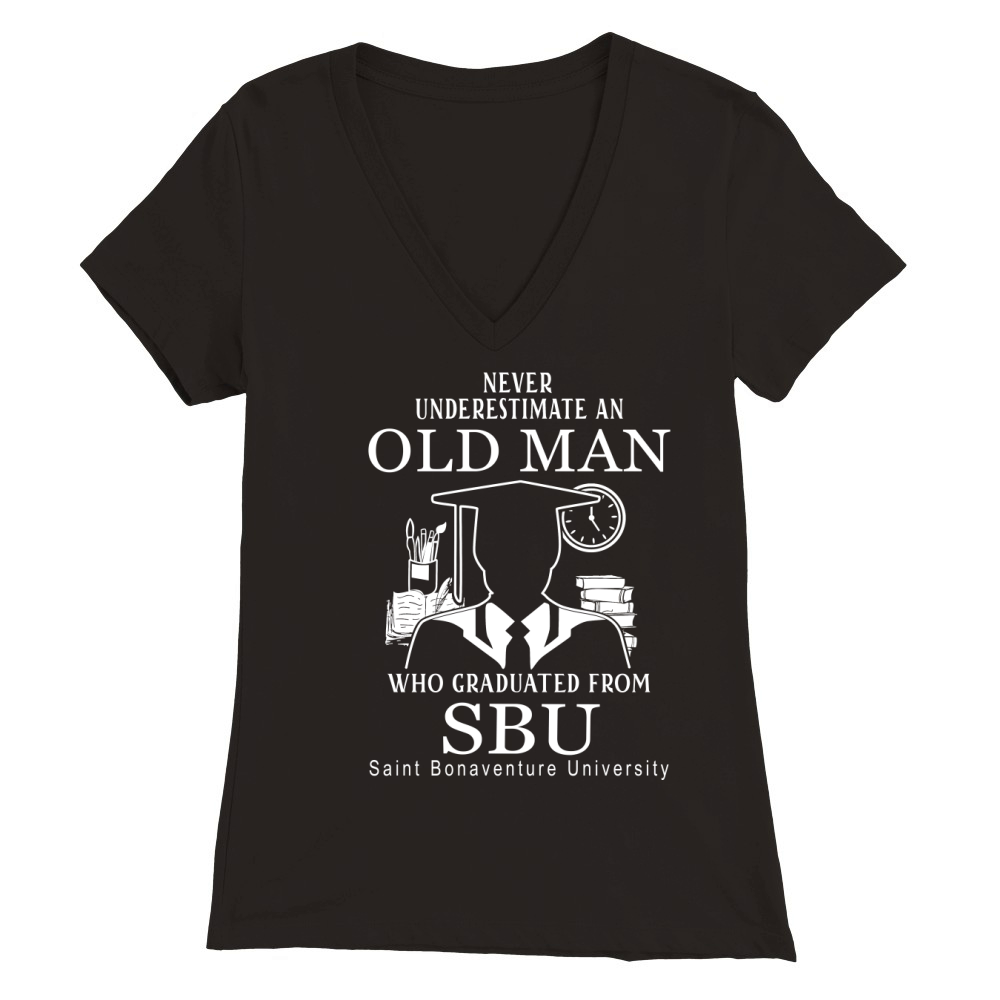NEVER UNDERESTIMATE AN OLD MAN WHO GRADUATED FROM SBU Saint Bonaventure University Premium Womens V-Neck T-shirt