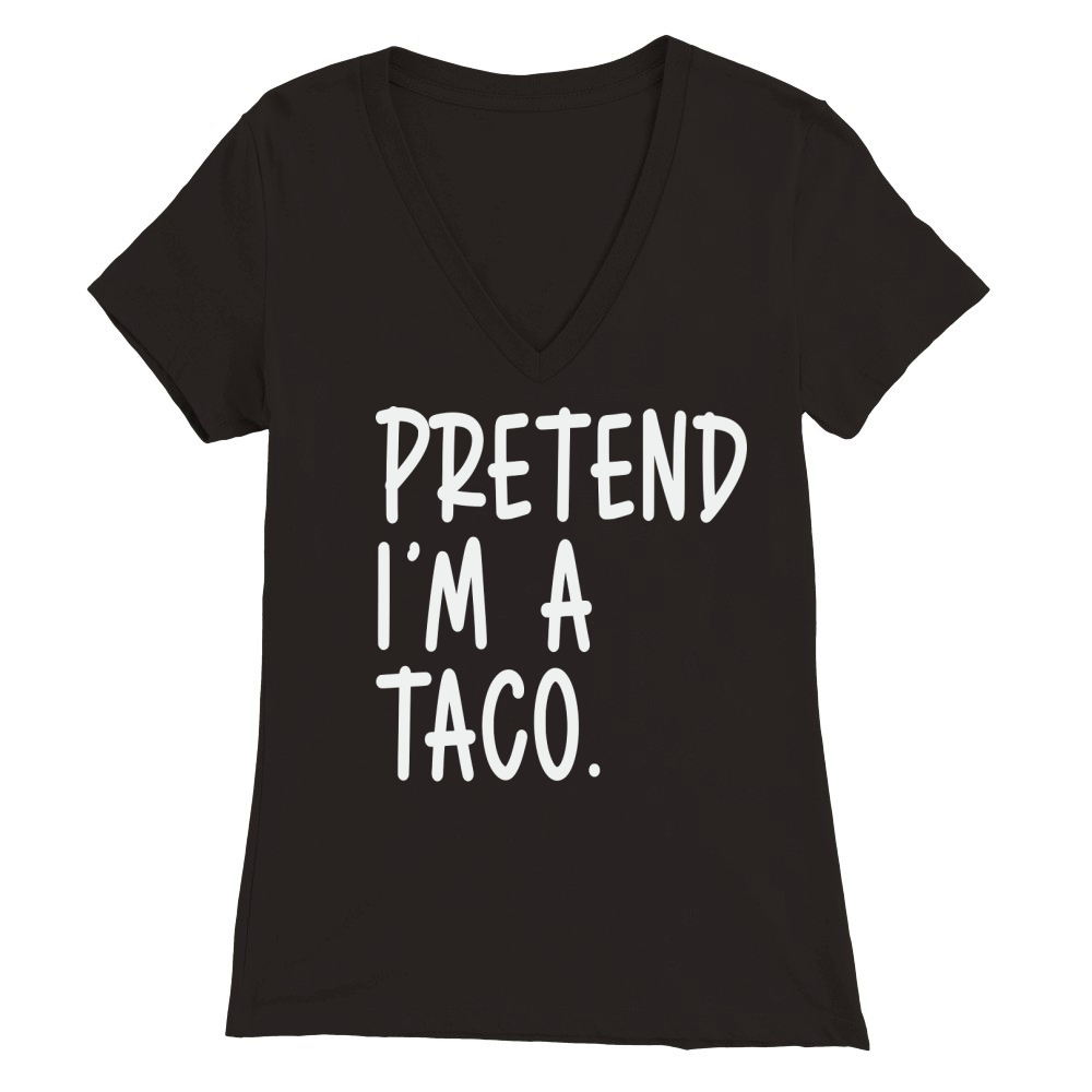 Pretend Im A Taco Premium Womens V-Neck T-shirt
