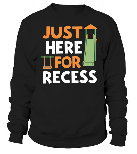 Just here for recess Sweatshirt Unisex
