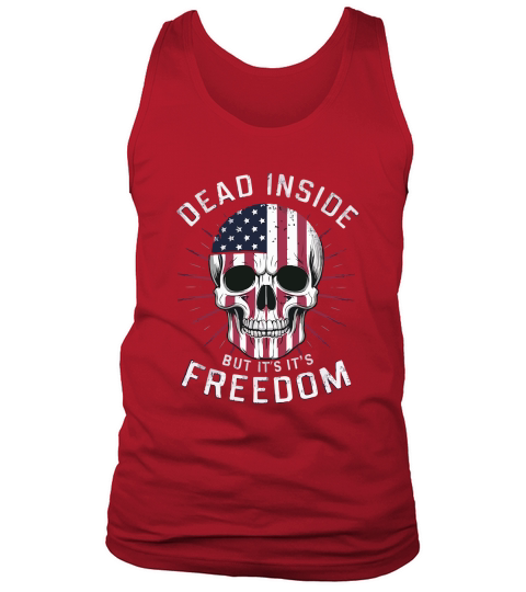 dead inside but its its freedom Tank Top Unisex