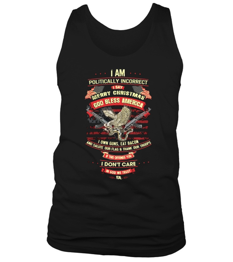 I Am Politically Incorrect I Say Merry Christmas Shirt Tank Top Unisex
