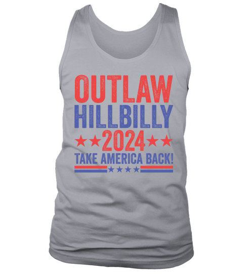 Outlaw Hillbilly 2024 Take America Back! Tank Top Unisex