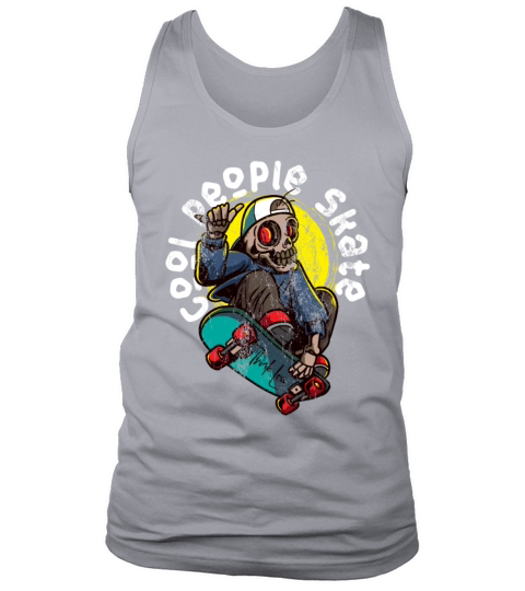 skeleton Skateboarder Quote for Skateboard Skaters Tank Top Unisex