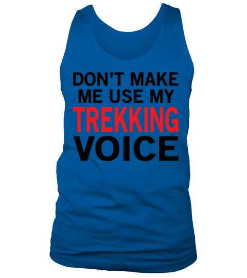 Trekking Voice Funny Hiking Sayings Tank Top Unisex