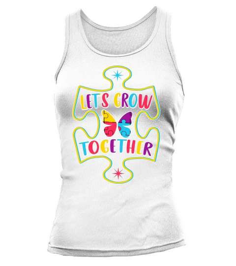 Autism   Lets Grow Together Tank top Woman