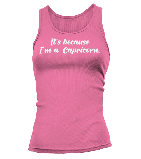 Its Because Im a Capricorn 2 Tank top Woman