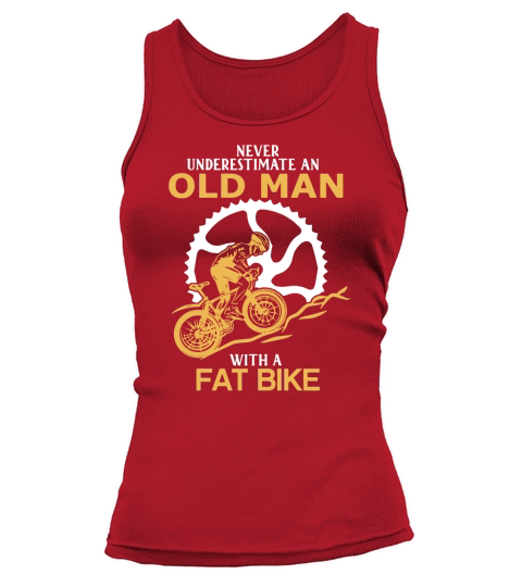 Never Underestimate An Old Man With A Fat Bike Tank top Woman