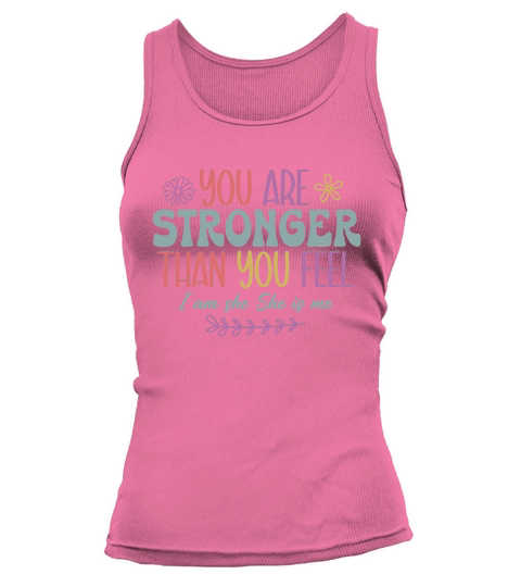 You Are Stronger Than You Feel Tank top Woman