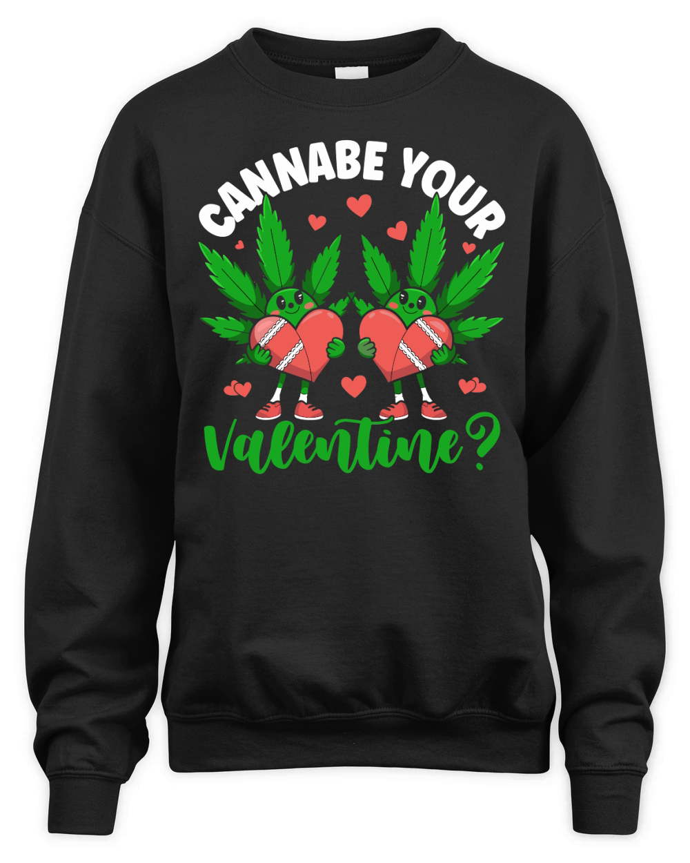Cannabe Your Valentine Unisex Premium Crewneck Sweatshirt