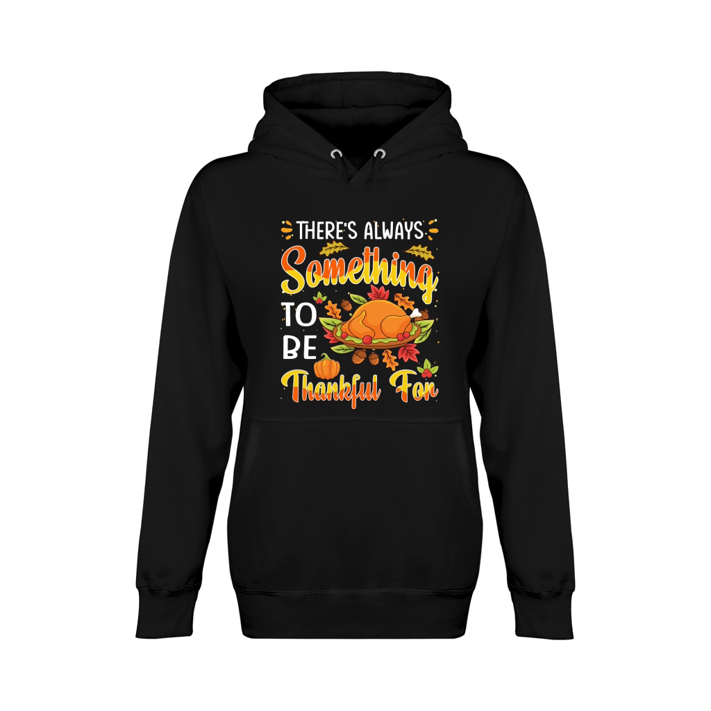 Thanksgiving   theres always something to be thankful for Unisex Premium Pullover Hoodie