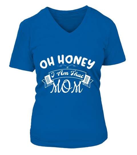 Oh Honey I Am That Mom 1 V-neck T-Shirt Woman