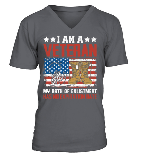 I AM A VETERAN MY OATH OF ENLISTMENT HAS NO EXPIRATION DATE V-Neck T-shirt